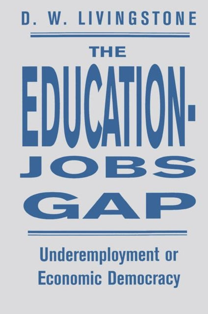 Book cover of: Education-Jobs Gap. By: Livingstone, D. W.