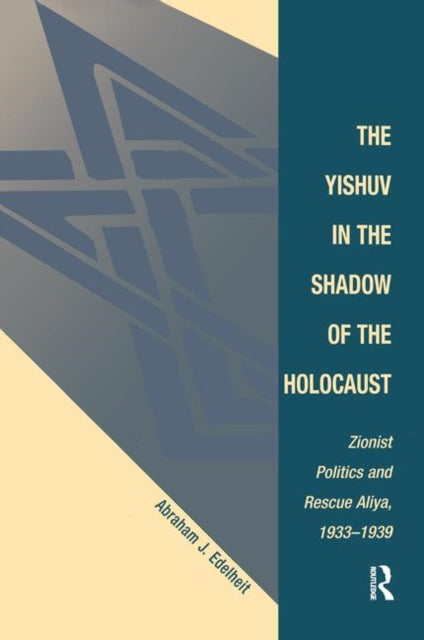 Book cover of: Yishuv In The Shadow Of The Holocaust. By: Abraham J. Edelheit