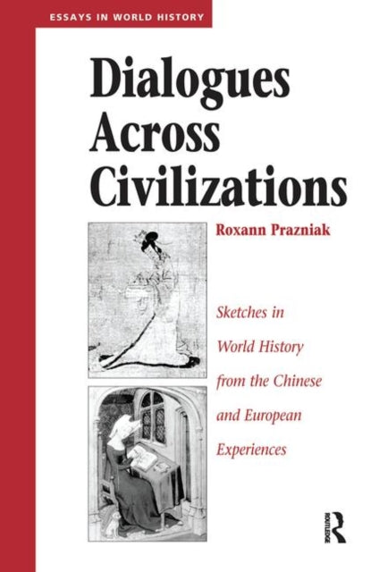Book cover of: Dialogues Across Civilizations. By: Roxann Prazniak