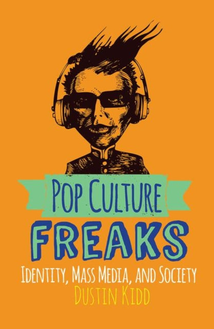 Book cover of: Pop Culture Freaks. By: Dustin Kidd