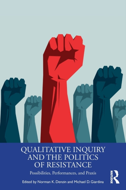 Book cover of: Qualitative Inquiry and the Politics of Resistance. By: Norman K. Denzin