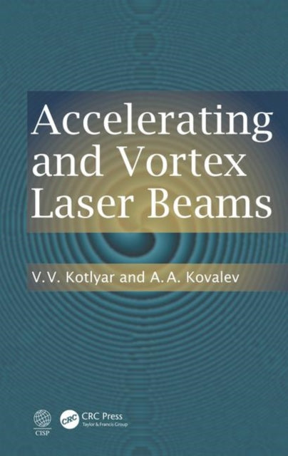 Book cover of: Accelerating and Vortex Laser Beams. By: Victor Kotlyar