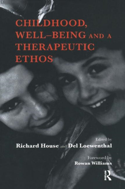 Book cover of: Childhood, Well-Being and a Therapeutic Ethos. By: Richard House