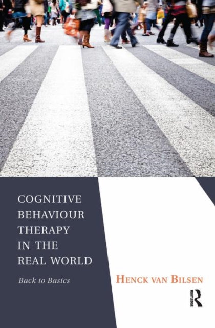 Book cover of: Cognitive Behaviour Therapy in the Real World. By: H. P. J G. van Bilsen