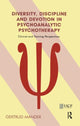 Book cover of: Diversity, Discipline and Devotion in Psychoanalytic Psychotherapy. By: Gertrud Mander