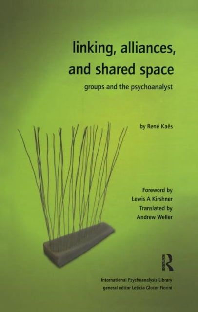 Book cover of: Linking, Alliances, and Shared Space. By: René Kaës