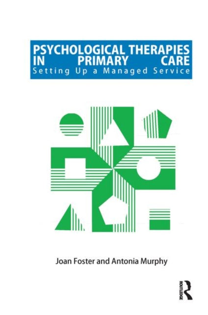 Book cover of: Psychological Therapies in Primary Care. By: Joan Foster