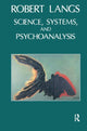 Book cover of: Science, Systems and Psychoanalysis. By: Robert Langs