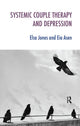 Book cover of: Systemic Couple Therapy and Depression. By: Eia Asen