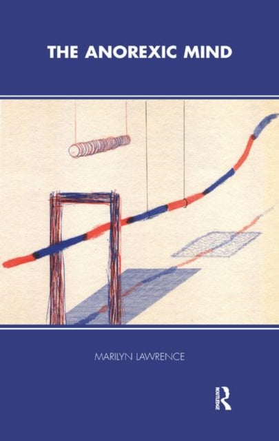 Book cover of: Anorexic Mind. By: Marilyn Lawrence