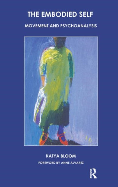 Book cover of: Embodied Self. By: Katya Bloom