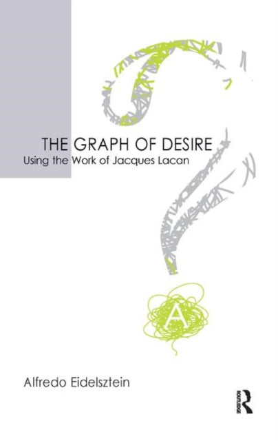 Book cover of: Graph of Desire. By: Alfredo Eidelsztein