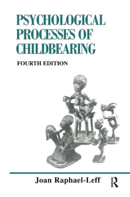 Book cover of: Psychological Processes of Childbearing. By: Joan Raphael-Leff