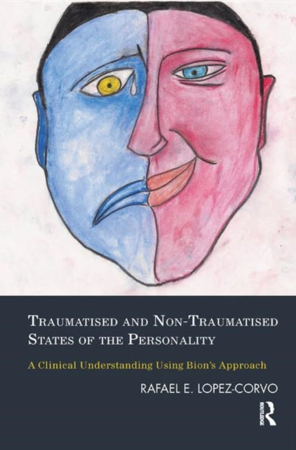 Book cover of: Traumatised and Non-Traumatised States of the Personality. By: Rafael E. López Corvo