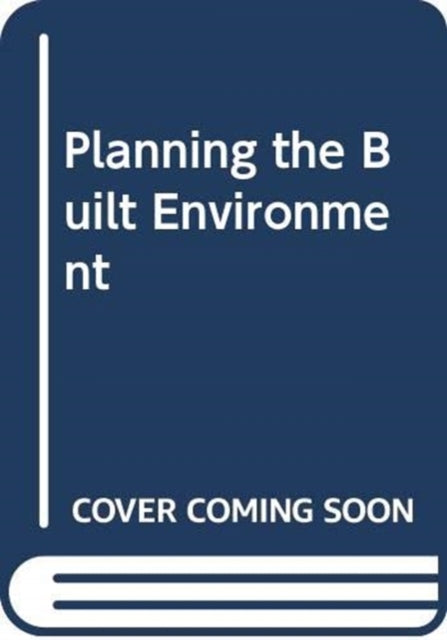 Book cover of: Planning the Built Environment. By: Larz Anderson