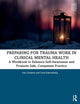 Book cover of: Preparing for Trauma Work in Clinical Mental Health. By: Lisa Compton