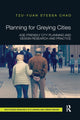 Book cover of: Planning for Greying Cities. By: Tzu-Yuan Stessa Chao