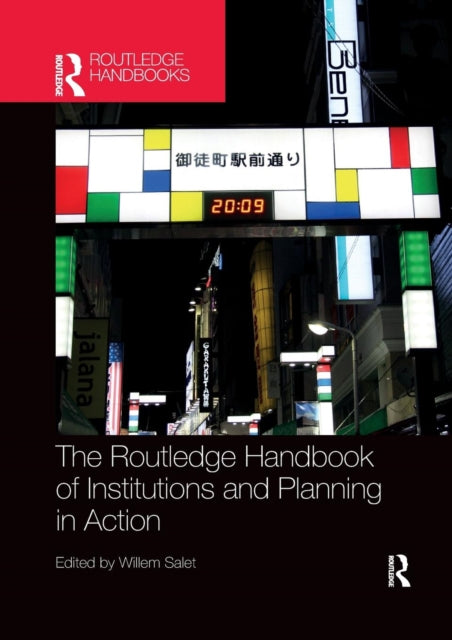 Book cover of: Routledge Handbook of Institutions and Planning in Action. By: Willem Salet