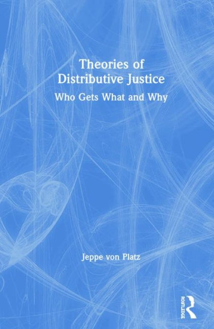Book cover of: Theories of Distributive Justice. By: Jeppe von Platz
