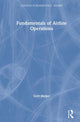 Book cover of: Fundamentals of Aviation Operations. By: Gert Meijer