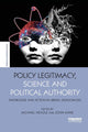 Book cover of: Policy Legitimacy, Science and Political Authority. By: Michael Heazle