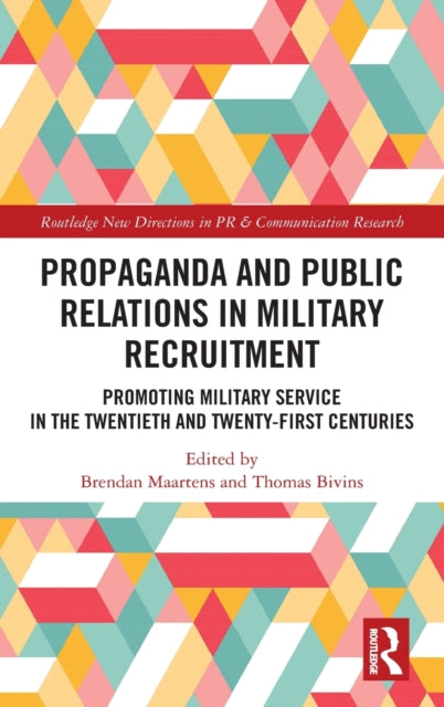 Book cover of: Propaganda and Public Relations in Military Recruitment. By: Brendan Maartens