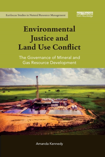 Book cover of: Environmental Justice and Land Use Conflict. By: Amanda Kennedy