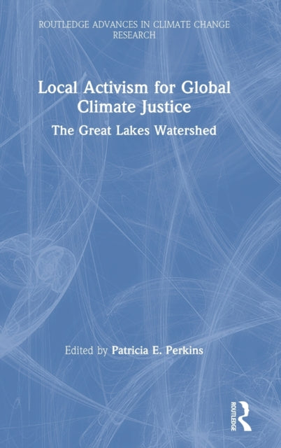 Book cover of: Local Activism for Global Climate Justice. By: Patricia E. Perkins