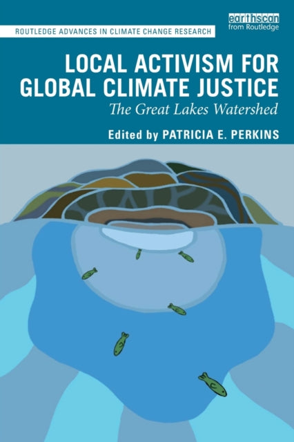 Book cover of: Local Activism for Global Climate Justice. By: Patricia E. Perkins