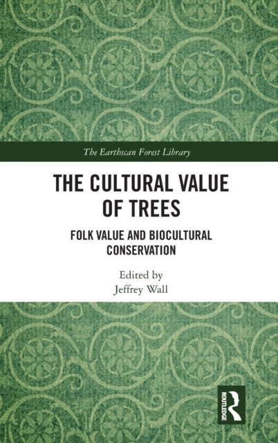 Book cover of: Cultural Value of Trees. By: Jeffrey Wall