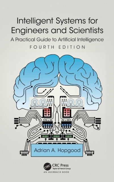 Book cover of: Intelligent Systems for Engineers and Scientists. By: Adrian A. Hopgood