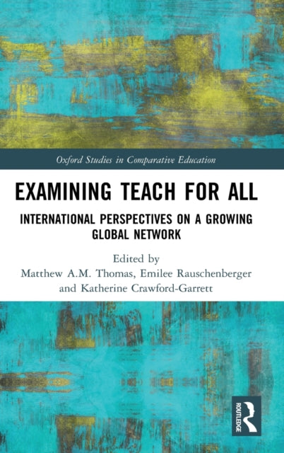 Book cover of: Examining Teach For All. By: Katherine Crawford-Garrett
