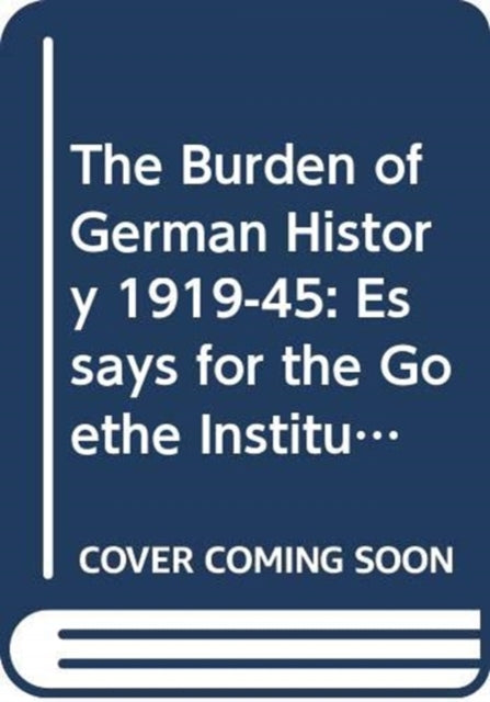 Book cover of: Burden of German History 1919-45. By: Michael Laffan
