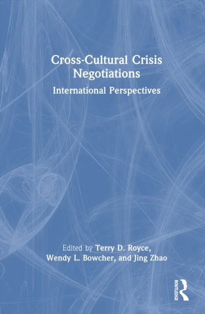 Book cover of: Cross-Cultural Crisis Negotiations. By: Terry D. Royce