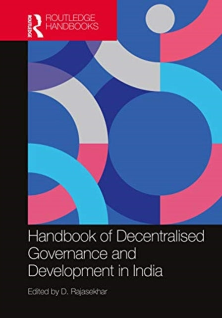 Book cover of: Handbook of Decentralised Governance and Development in India. By: D. Rajasekhar