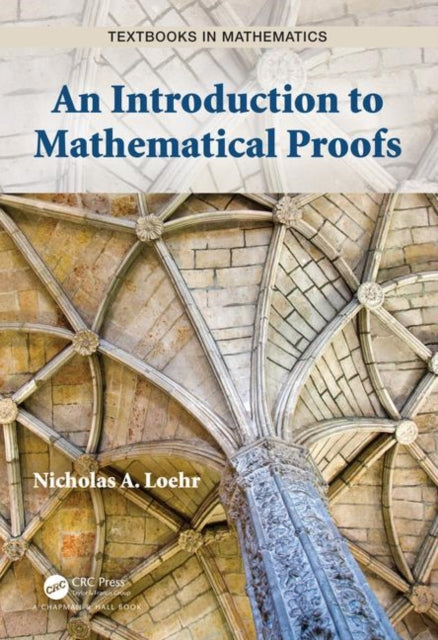 Book cover of: Introduction to Mathematical Proofs. By: Nicholas A. Loehr