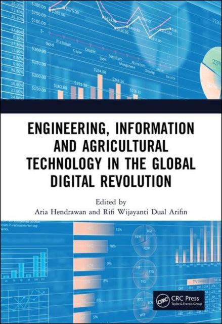 Book cover of: Engineering, Information and Agricultural Technology in the Global Digital Revolution. By: Aria Hendrawan