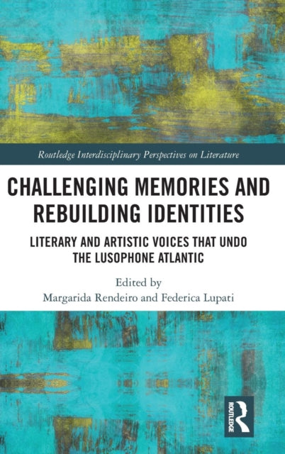 Book cover of: Challenging Memories and Rebuilding Identities. By: Margarida Rendeiro