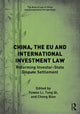 Book cover of: China, the EU and International Investment Law. By: Yuwen Li