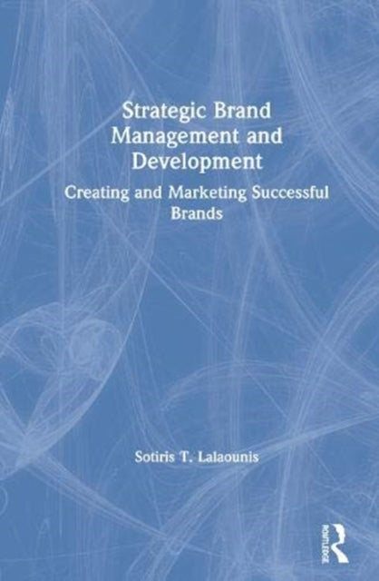 Book cover of: Strategic Brand Management and Development. By: Sotiris T. Lalaounis