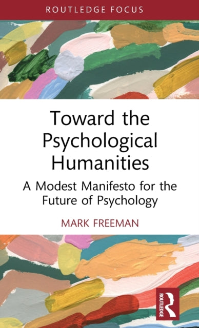 Book cover of: Toward the Psychological Humanities. By: Mark Freeman