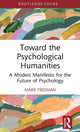 Book cover of: Toward the Psychological Humanities. By: Mark Freeman