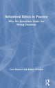 Book cover of: Behavioral Ethics in Practice. By: Cara Biasucci