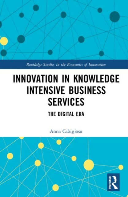 Book cover of: Innovation in Knowledge Intensive Business Services. By: Anna Cabigiosu