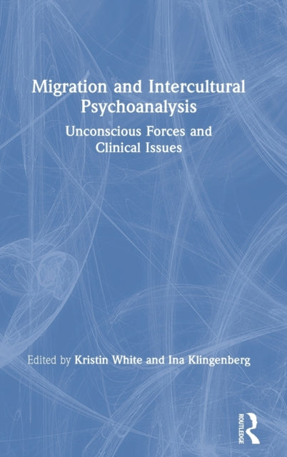 Book cover of: Migration and Intercultural Psychoanalysis. By: Kristin White
