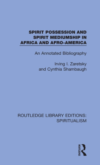 Book cover of: Spirit Possession and Spirit Mediumship in Africa and Afro-America. By: Irving I. Zaretsky