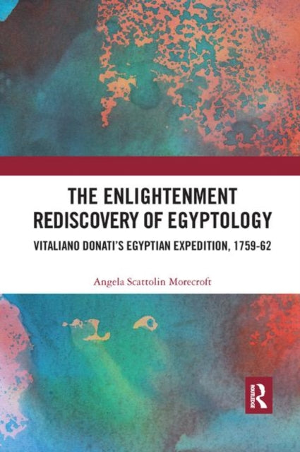 Book cover of: Enlightenment Rediscovery of Egyptology. By: Angela Scattolin Morecroft