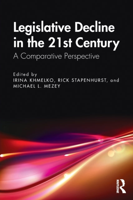 Book cover of: Legislative Decline in the 21st Century. By: Irina Khmelko