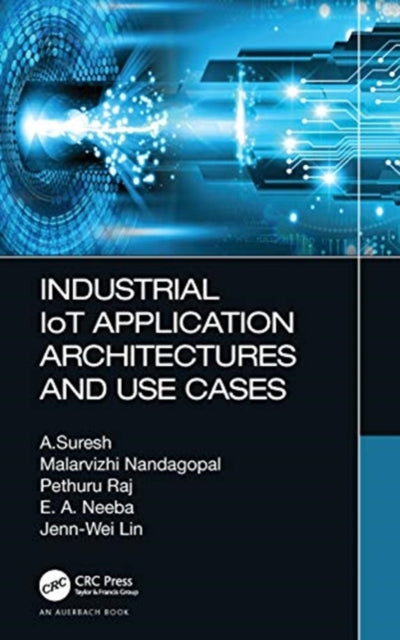 Book cover of: Industrial IoT Application Architectures and Use Cases. By: A. Suresh