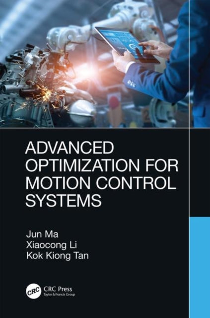 Book cover of: Advanced Optimization for Motion Control Systems. By: Jun Ma